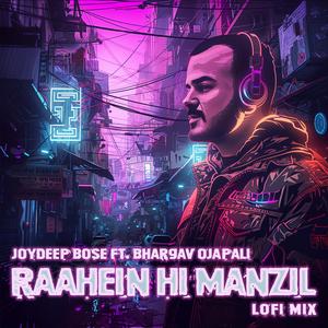 Raahein Hi Manzil (feat. Bhargav Ojapali) (LOFI Mix)