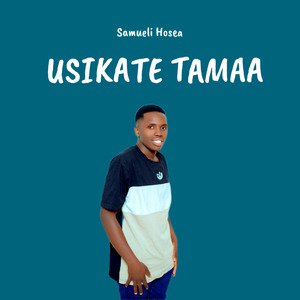 Usikate Tamaa