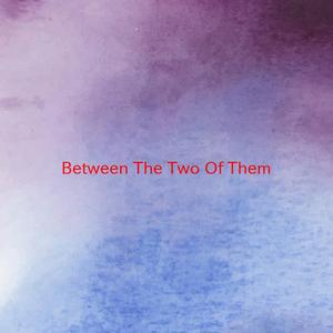 Between The Two Of Them (Complete version originally performed by Tanya Tucker)