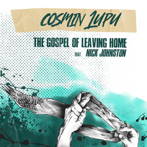 The Gospel Of Leaving Home (feat. Nick Johnston)