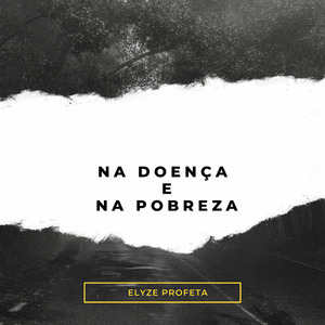 Na Doença e na Pobreza
