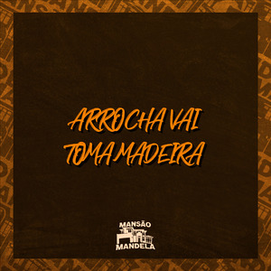 Arrocha Vai Toma Madeira