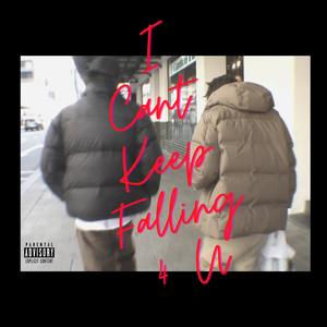 I Cant Keep Falling 4 U (feat. WheresCCINO)