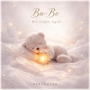 Ba-Be – Bir Işığın Ağıdı