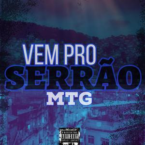 MTG - VEM PRO SERRÃO