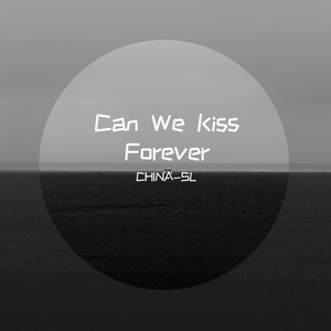 Can We Kiss Forever（CHINA-SL remix）