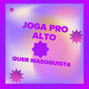 JOGA PRO ALTO, QUER MASOQUISTA