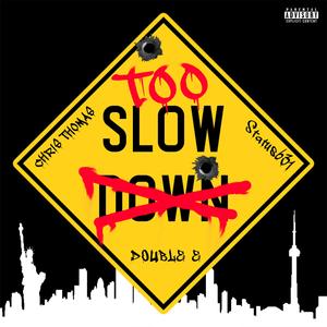 Too Slow (feat. Status 631 & Double E)