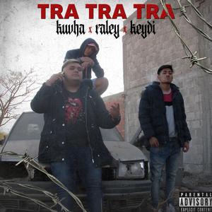 TRA TRA TRA (feat. Kuvha, Raley)