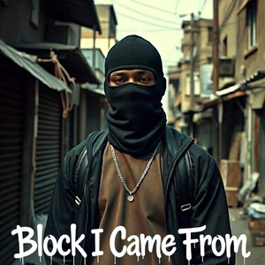 Block I Came From