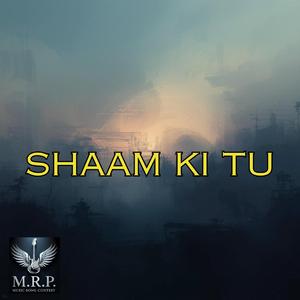 SHAAM KI TU