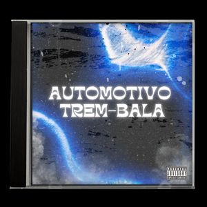 Automotivo Trem-Bala