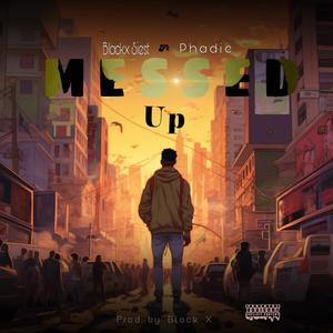 Messed up (feat. Phadie)