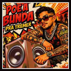 Poe a Bunda pra Tremer