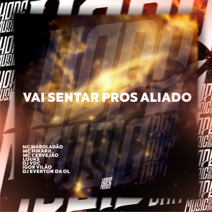 Vai Sentar Pros Aliado