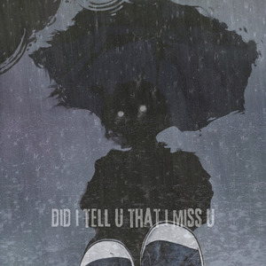 Did I tell u that I miss u