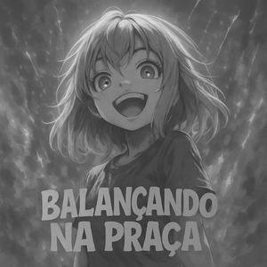 BALANÇANDO NA PRAÇA (ULTRA SLOWED)