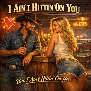 I Ain't Hitting on You