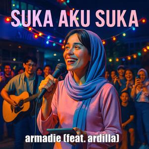 Suka Aku Suka (feat. Ardilla)