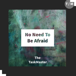 No Need to Be Afraid