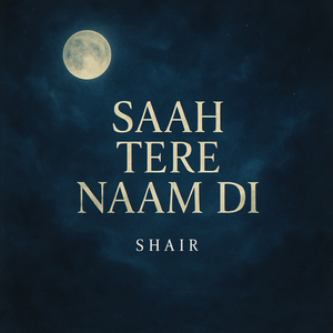 Saah Tere Naam Di