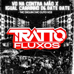 Vo na Contra Mão X Igual Carrinho de Bate Bate (feat. MC DIGUIN, MC GUTO VGS)