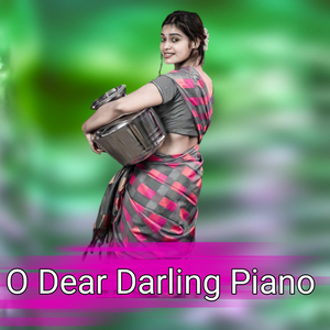 O Dear Darling Piano
