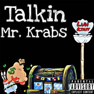 Talkin mr. Krabs