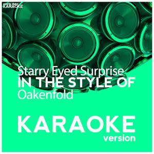 Starry Eyed Surprise (In the Style of Oakenfold) [Karaoke Version]