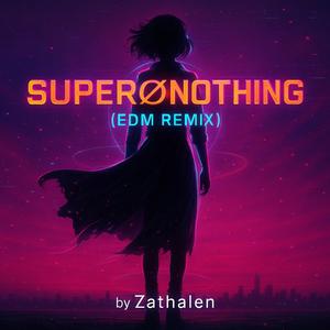 Supernothing (EDM Remix)