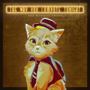 The Way You Compute Tonight