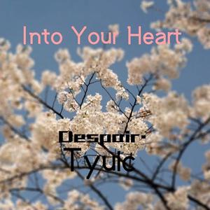Into Your Heart