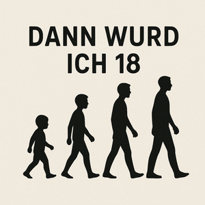 Dann Wurd Ich 18