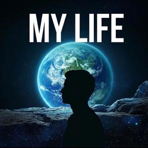 MY LIFE