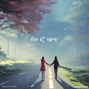 Be it now (feat. Hayden)