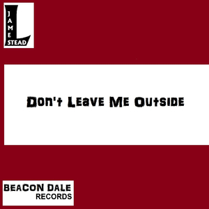 Don't Leave Me Outside