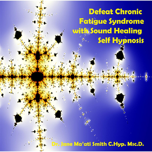 Defeat Chronic Fatigue Syndrome (With Sound Healing Self Hypnosis)