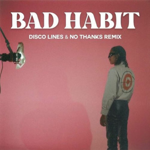 Bad Habit (Disco Lines & No Thanks Remix)