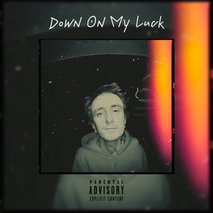 Down On My Luck