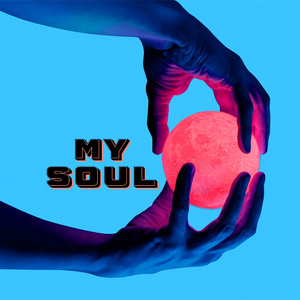 My soul