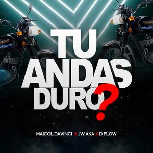 Tu andas duro (feat. jw aka, d´flow aka la maldad & peluca films)