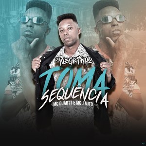 Toma Sequência (feat. MC Duartt & Mc J Mito)