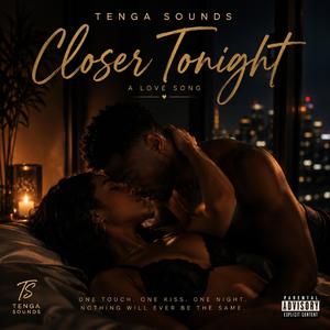 Closer tonight