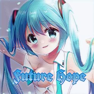 Future Hope 伴奏