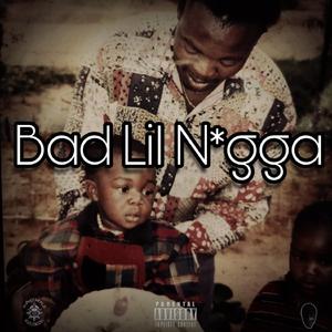 Bad Lil N*gga (feat. El.Nino & Slaughter M)