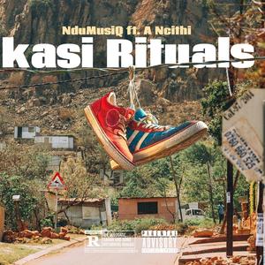 Kasi Rituals (feat. A Ncithi)