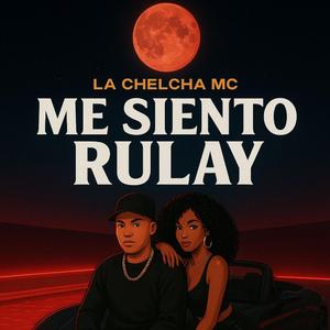 ME SIENTO RULAY