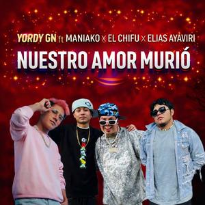 Nuestro Amor Murió (feat. Maniko, EL Chifu & Elias Ayaviri)