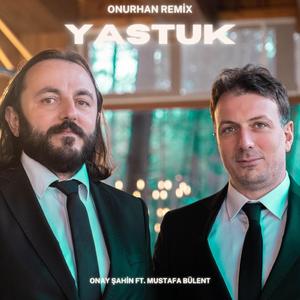 Yastuk (feat. Mustafa Bülent) (Onurhan Remix)