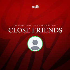 CLOSE FRIENDS